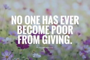 no one has ever become poor by giving